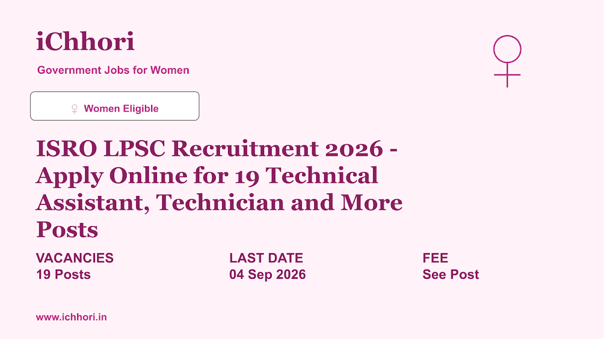 ISRO LPSC Recruitment 2026 - Apply Online for 19 Technical Assistant, Technician and More Posts - iChhori