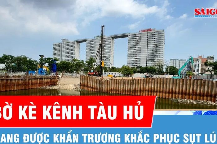Khẩn trương khắc phục sụt lún bờ kè kênh Tàu Hủ - Báo Sài Gòn Giải Phóng