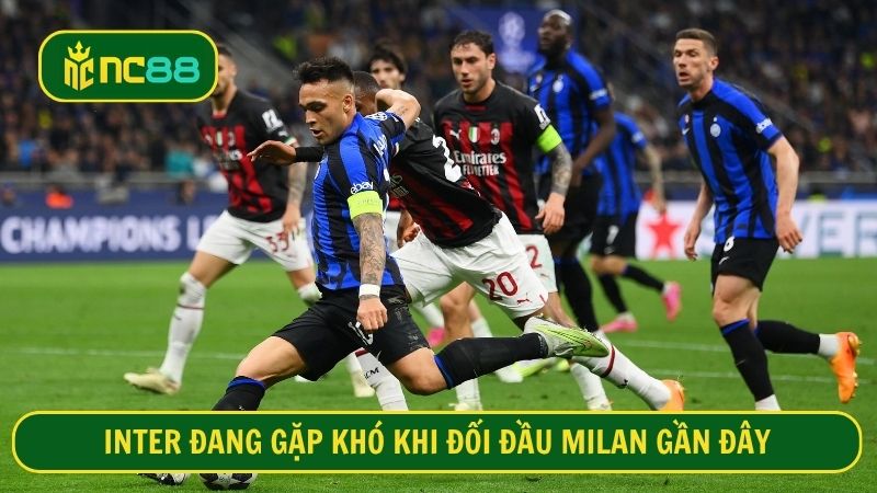 AC Milan tạm chiếm ưu thế về đối đầu trước Inter