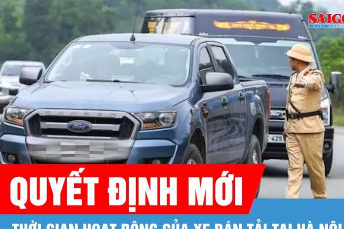 Hà Nội điều chỉnh thời gian hoạt động của xe bán tải - Báo Sài Gòn Giải Phóng