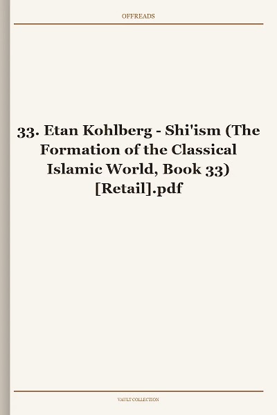 Shi'ism (The Formation of the Classical Islamic World, Book 33)