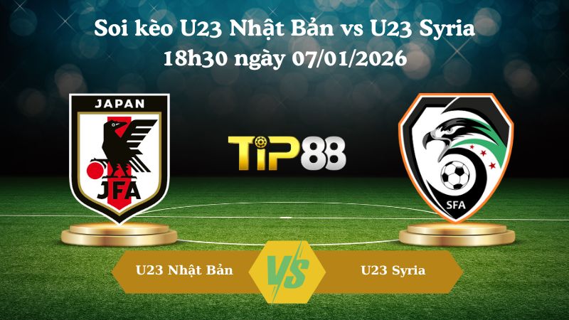 soi kèo U23 Nhật Bản vs U23 Syria 18h30 ngày 07/01/2026