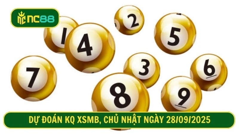 Dự đoán KQ XSMB, Chủ nhật ngày  28/09/2025