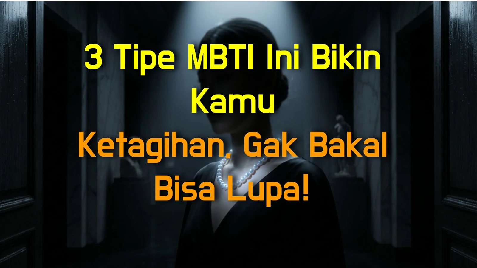 3 Tipe MBTI Ini Bikin Kamu Ketagihan, Gak Bakal Bisa Lupa!