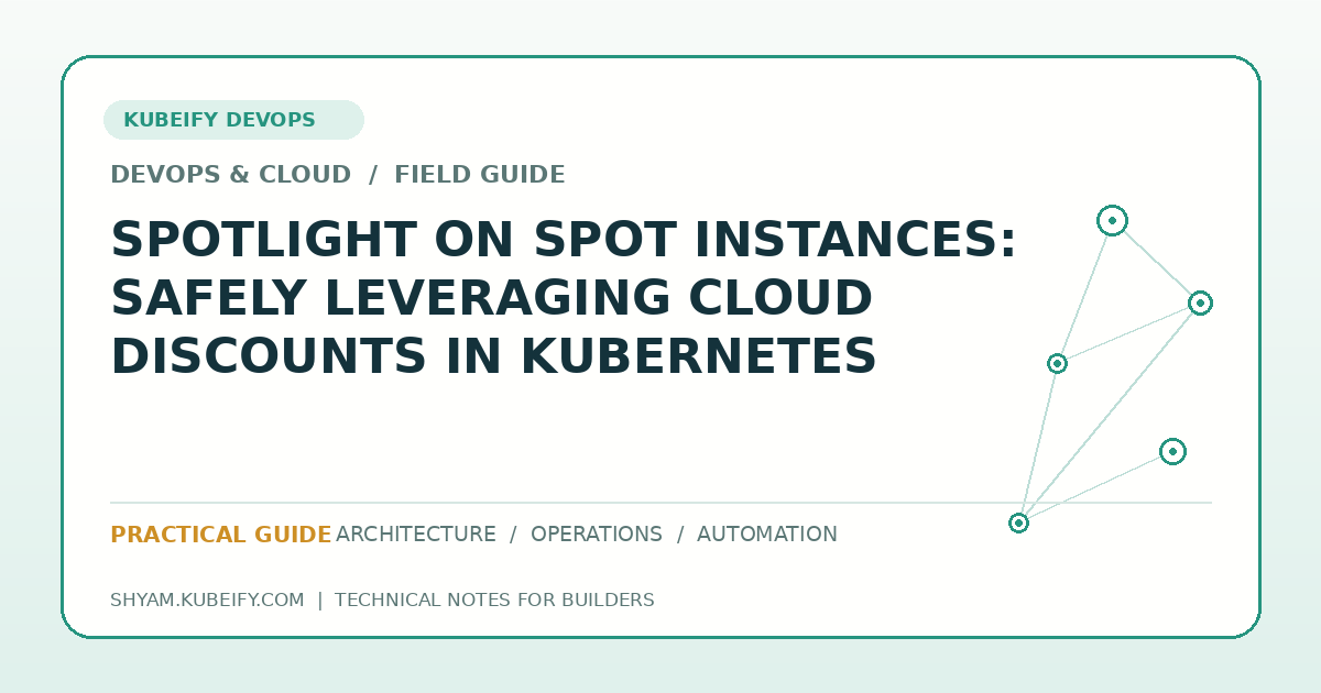 Spotlight on Spot Instances: Safely Leveraging Cloud Discounts in Kubernetes - Kubeify DevOps blog hero