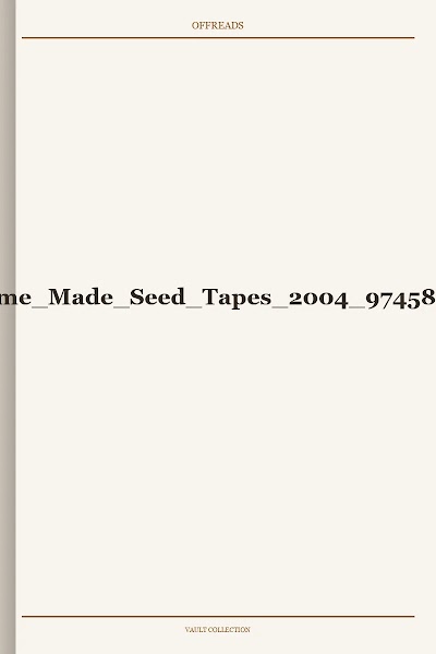 Home Made Seed Tapes 2004 97458