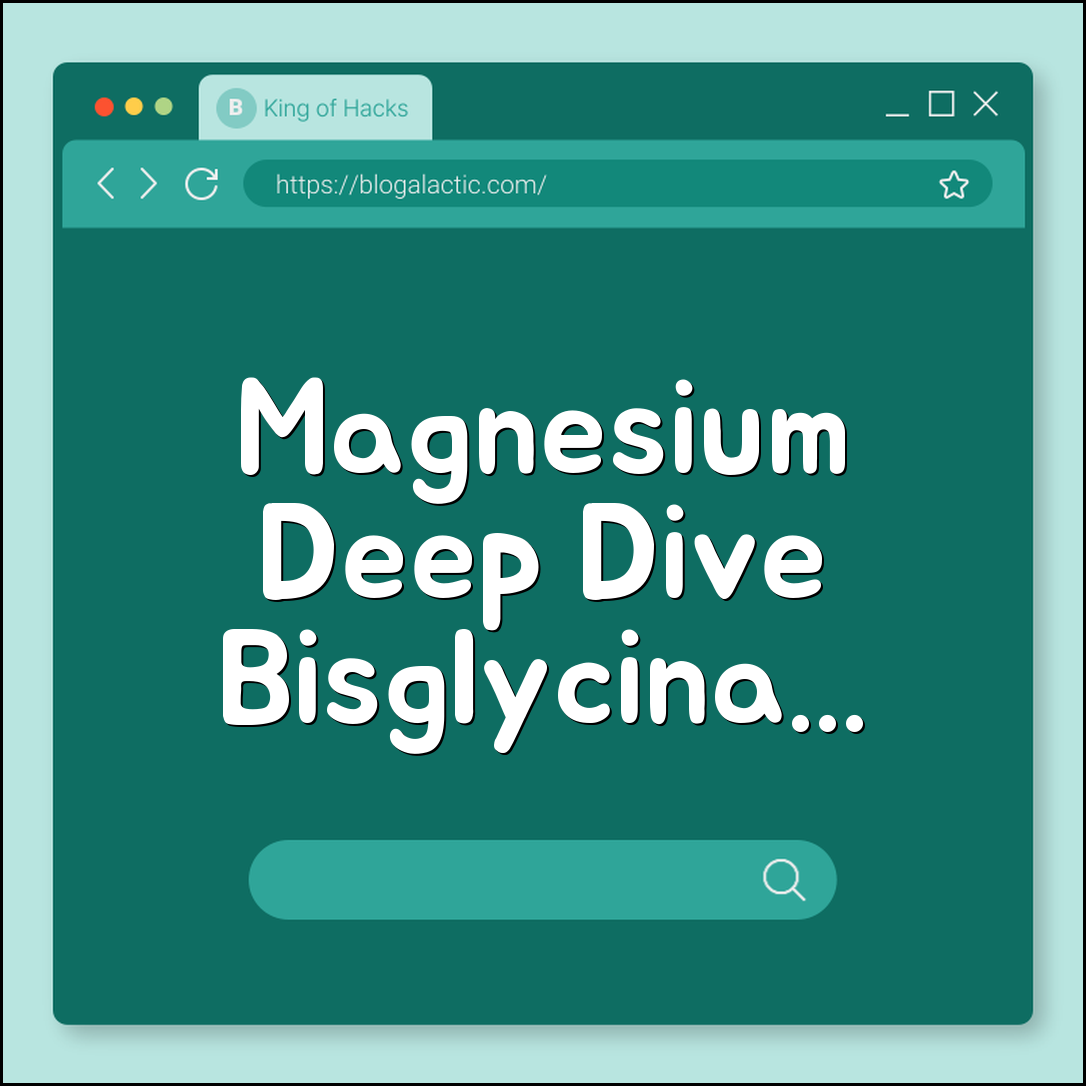 Magnesium forms deep dive (bisglycinate, citrate, malate)