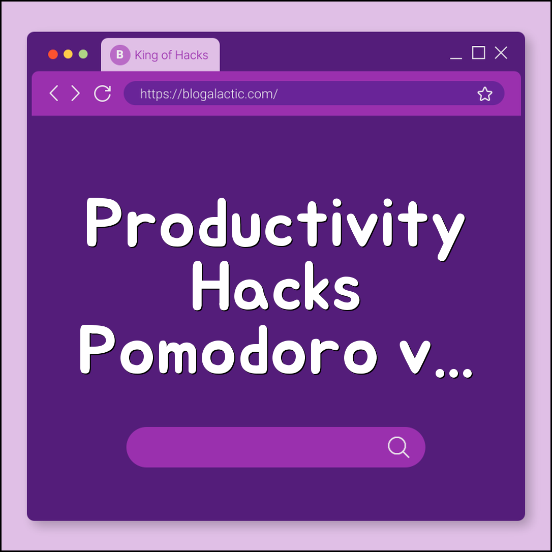 Productivity Hacks: Pomodoro Technique vs. Time Blocking (Focus, Deep Work, Scheduling)
