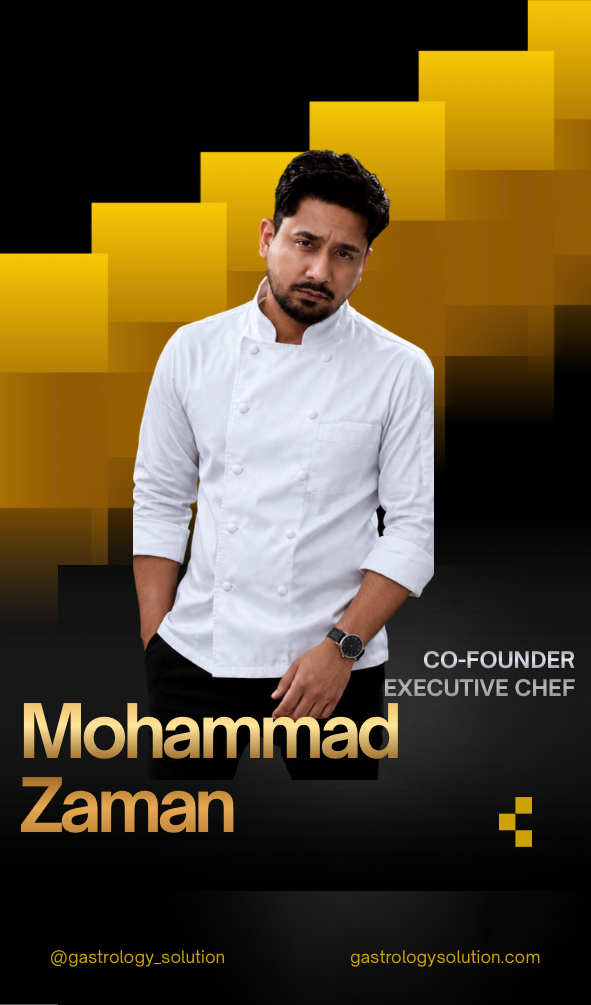 Chef Zaman, Co-Founder & Executive Chef of Gastrology Solution