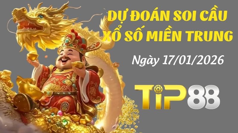 Dự đoán soi cầu xổ số miền Trung hôm nay ngày 17/01/2026
