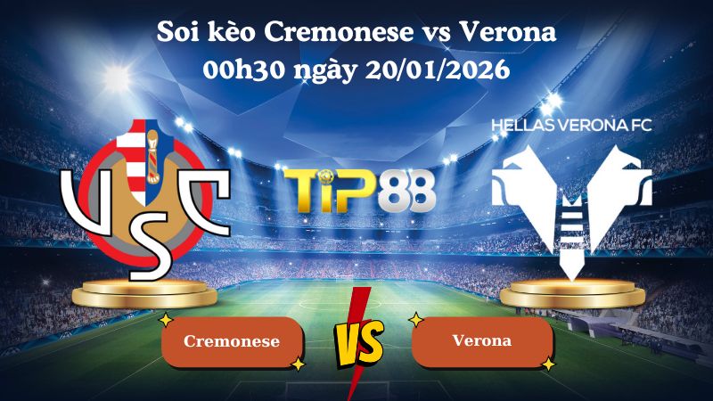 soi kèo Cremonese vs Verona 00h30 ngày 20/01/2026