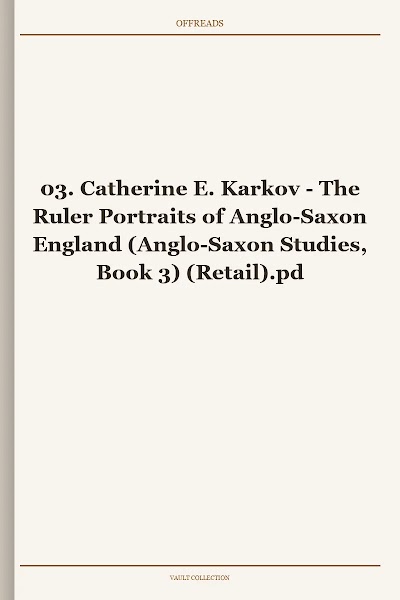 The Ruler Portraits of Anglo-Saxon England (Anglo-Saxon Studies, Book 3)