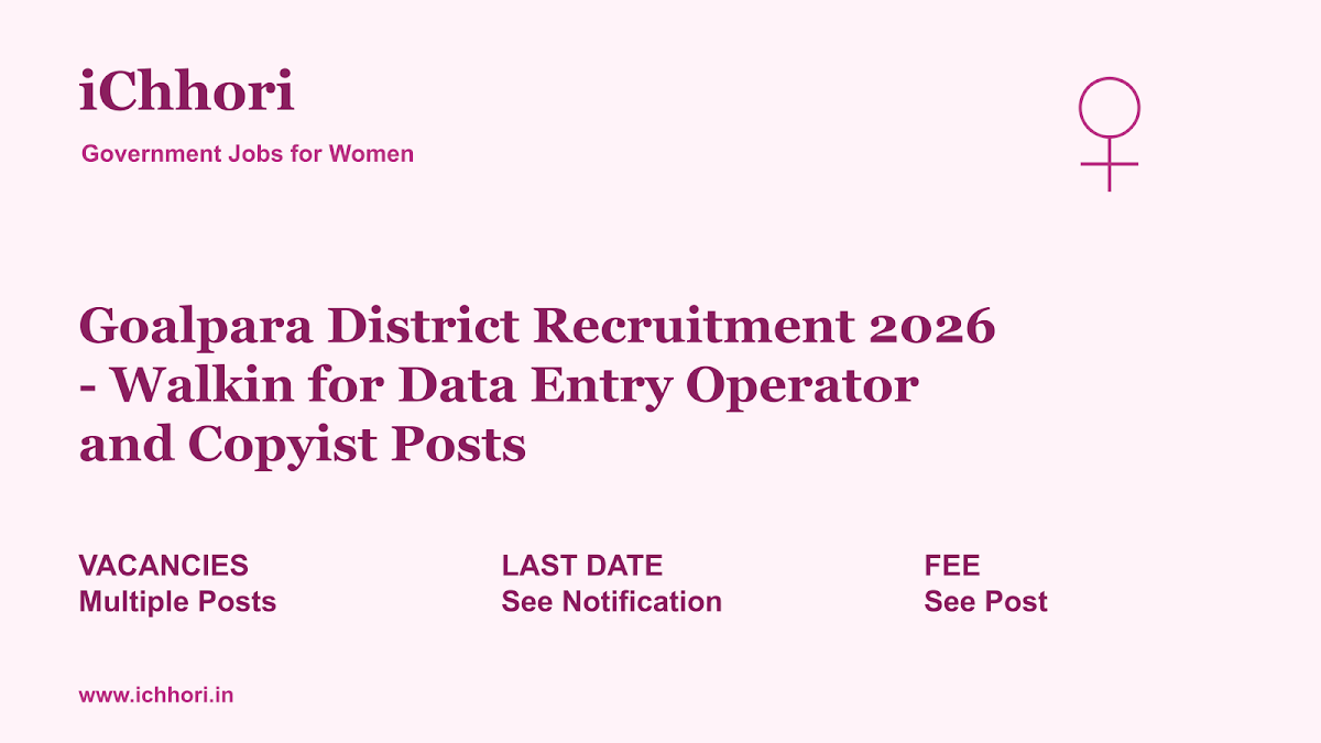 Goalpara District Recruitment 2026 - Walkin for Data Entry Operator and Copyist Posts - iChhori