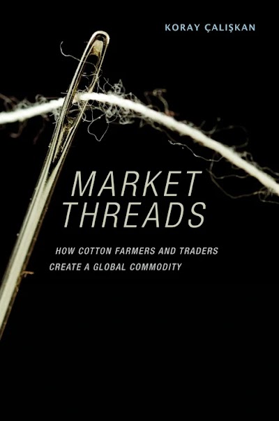 Market Threads- How Cotton Farmers and Traders Create a Global Commodity