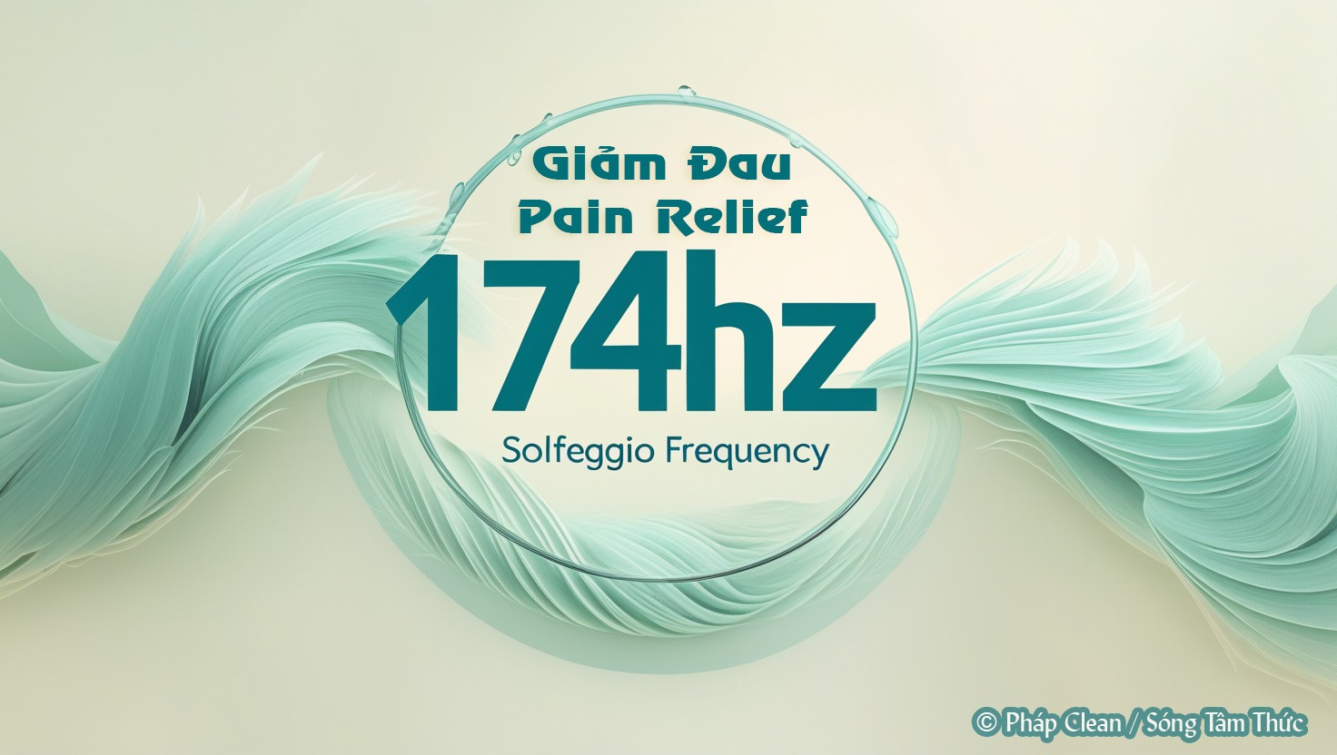 Sóng Tâm Thức 174hz Giảm đau Pain Relief