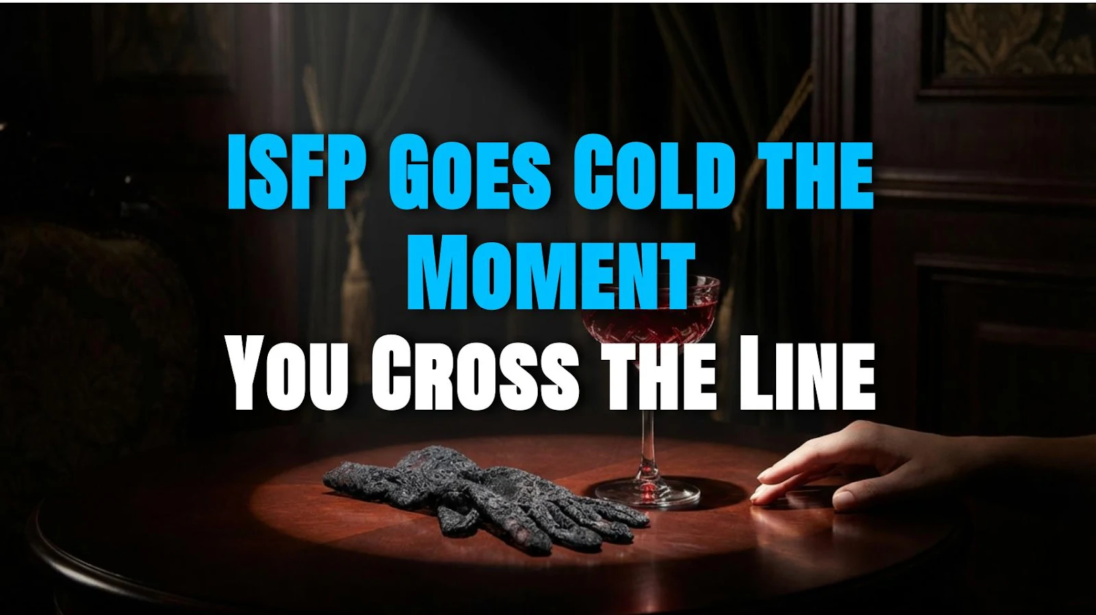 ISFP Goes Cold the Moment You Cross the Line