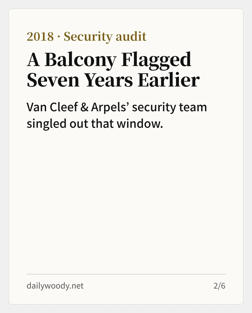 A balcony flagged seven years earlier: in 2018, Van Cleef & Arpels’ security team singled out that window (card 2/6)