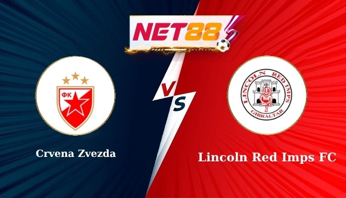 Soi Kèo Trận Đấu và Dự Đoán Trận Đấu Crvena Zvezda vs Lincoln Red Imps FC