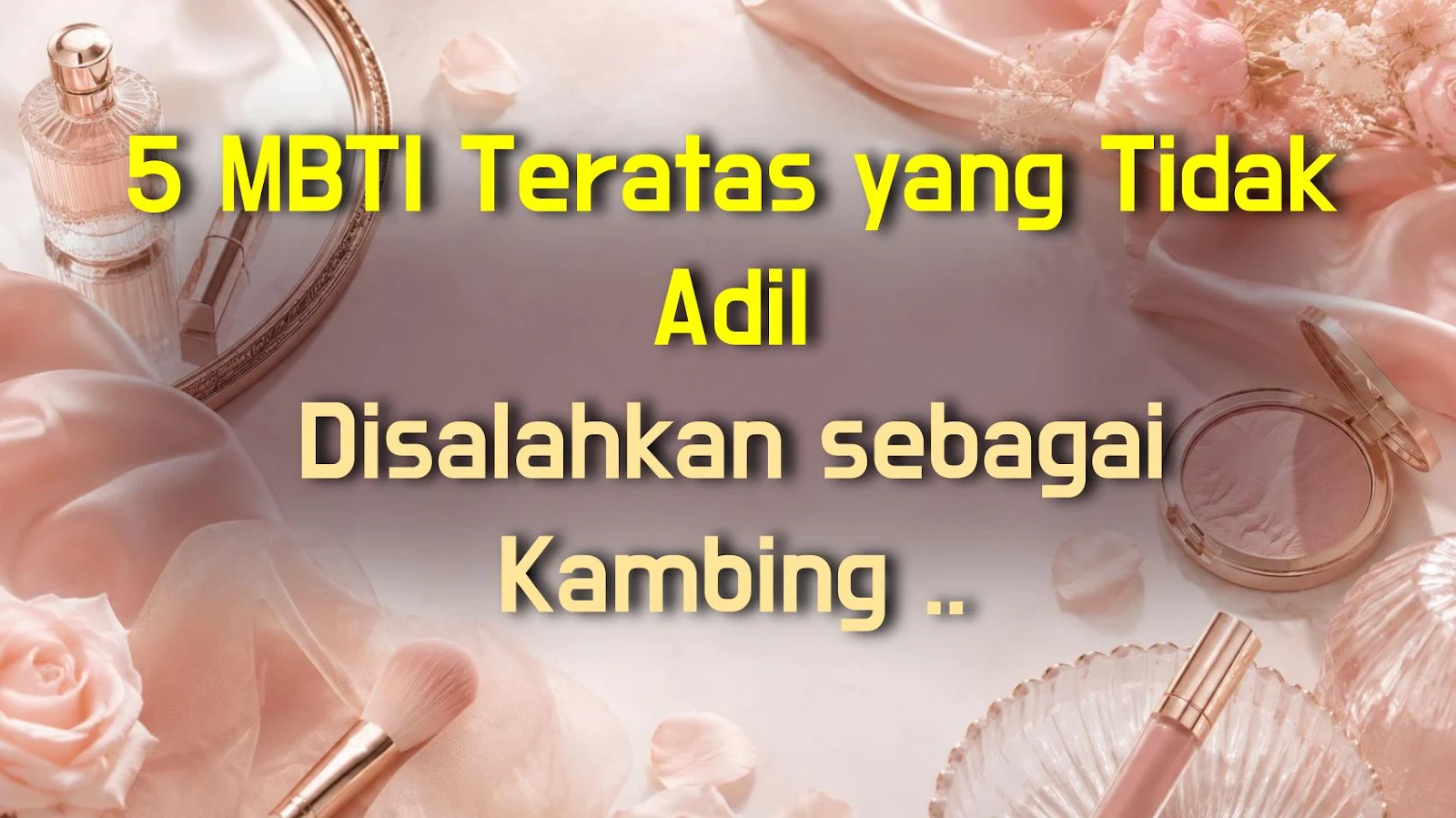 5 MBTI Teratas yang Tidak Adil Disalahkan sebagai Kambing Hitam di Kantor (Cara Mengubahnya Menjadi Keuntungan Anda)