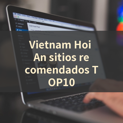 Vietnam Hoi An sitios recomendados TOP10 썸네일