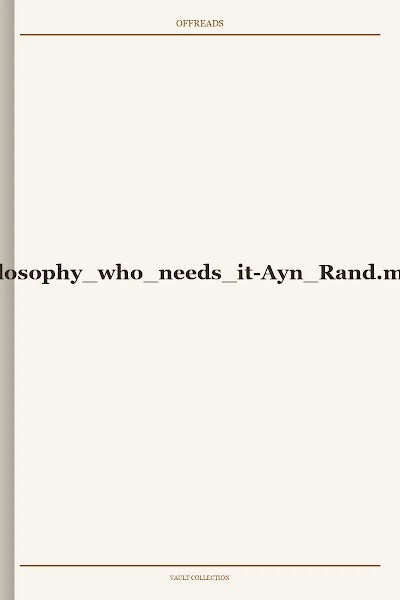 Philosophy Who Needs It Ayn Rand