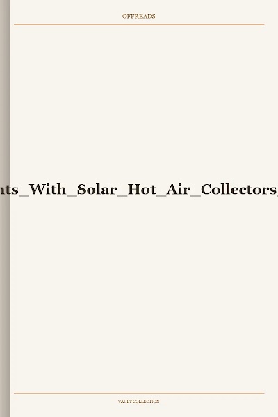 Experiments With Solar Hot Air Collectors 2004