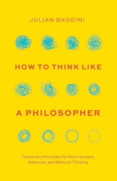 How to Think like a Philosopher_ Twelve Ke