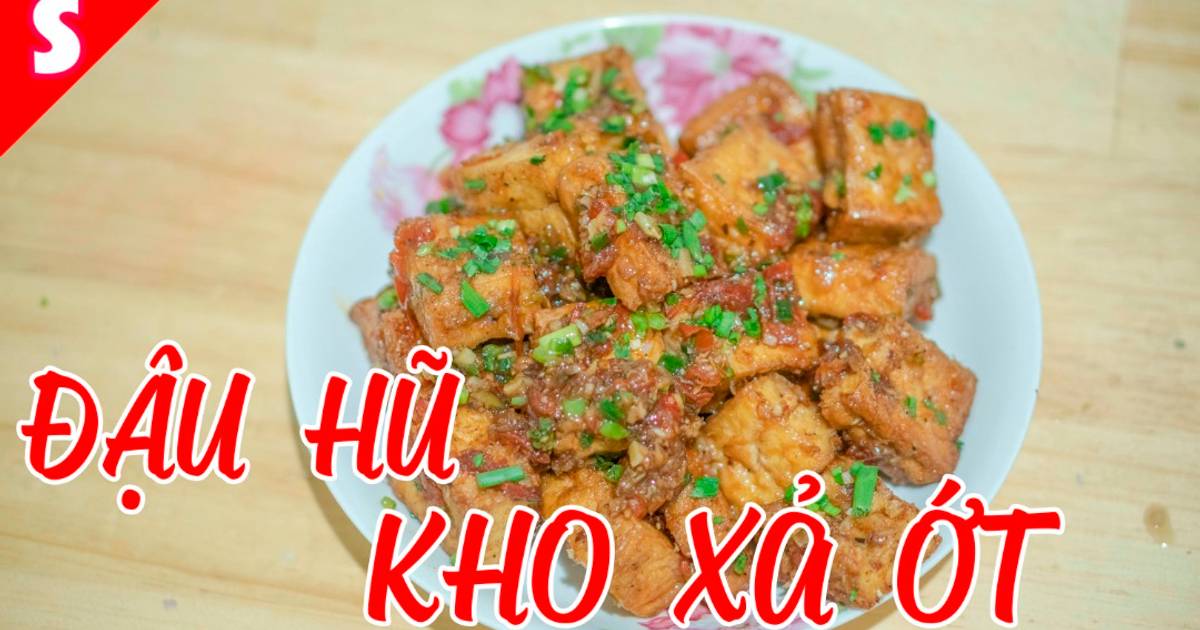 ĐẬU HŨ KHO SẢ ỚT(Chay Mặn Đều Được)