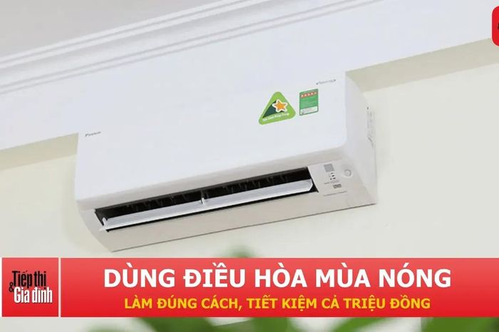 Điều hòa chỉnh 1 độ, tiền điện giảm thấy rõ: Bạn đã biết chưa? - Tiếp thị &amp; Gia đình