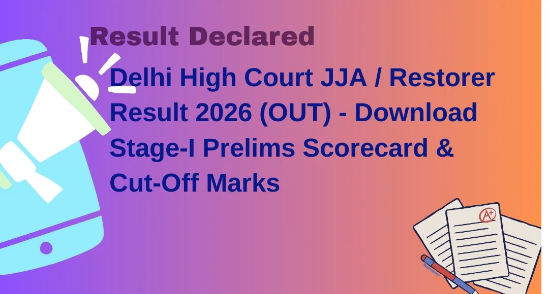 Delhi High Court JJA Restorer Result 2026 Check Direct Link Cut Off Marks