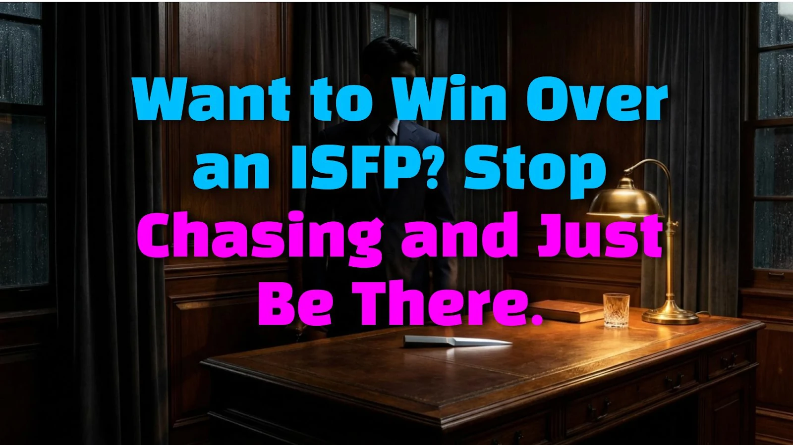 Want to Win Over an ISFP? Stop Chasing and Just Be There.