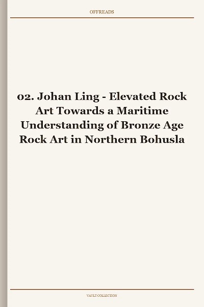 Elevated Rock Art Towards a Maritime Understanding of Bronze Age Rock Art in Northern Bohuslan, Sweden (Swedish Rock Art, Book 2)