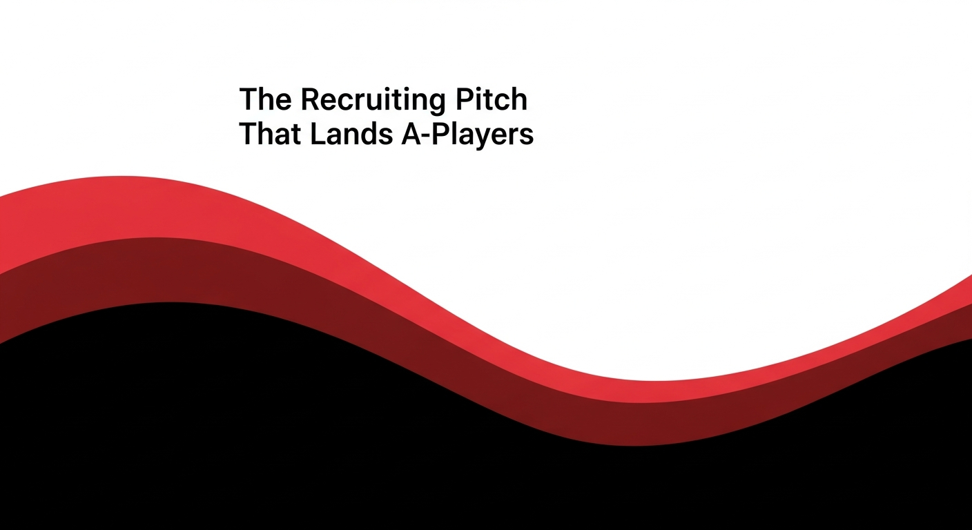 The Recruiting Pitch That Lands A-Players