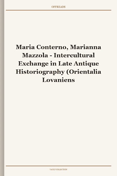 Intercultural Exchange in Late Antique Historiography (Orientalia Lovaniensia Analecta)
