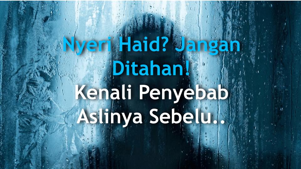Nyeri Haid? Jangan Ditahan! Kenali Penyebab Aslinya Sebelum Terlambat