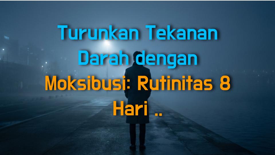Turunkan Tekanan Darah dengan Moksibusi: Rutinitas 8 Hari yang Berhasil!
