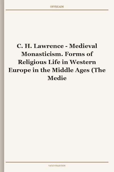 Medieval Monasticism. Forms of Religious Life in Western Europe in the Middle Ages (The Medieval World)