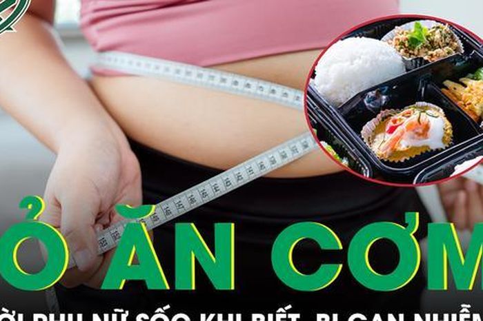 Bỏ cơm suốt một năm để giảm cân, người phụ nữ bất ngờ mắc gan nhiễm mỡ - Báo Sức Khỏe &amp; Đời Sống
