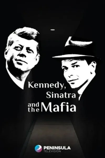 Кеннеди, Синатра и мафия
