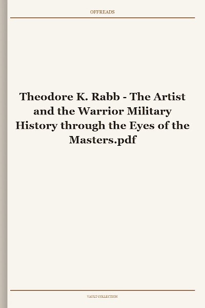 The Artist and the Warrior Military History through the Eyes of the Masters