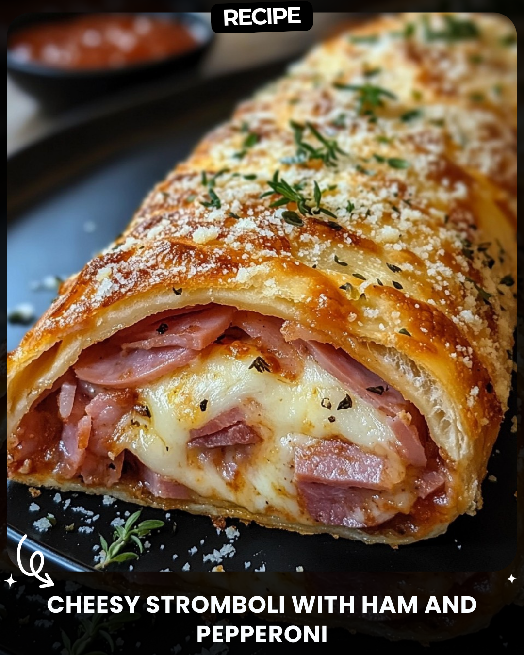 Cheesy Stromboli with Ham and Pepperoni