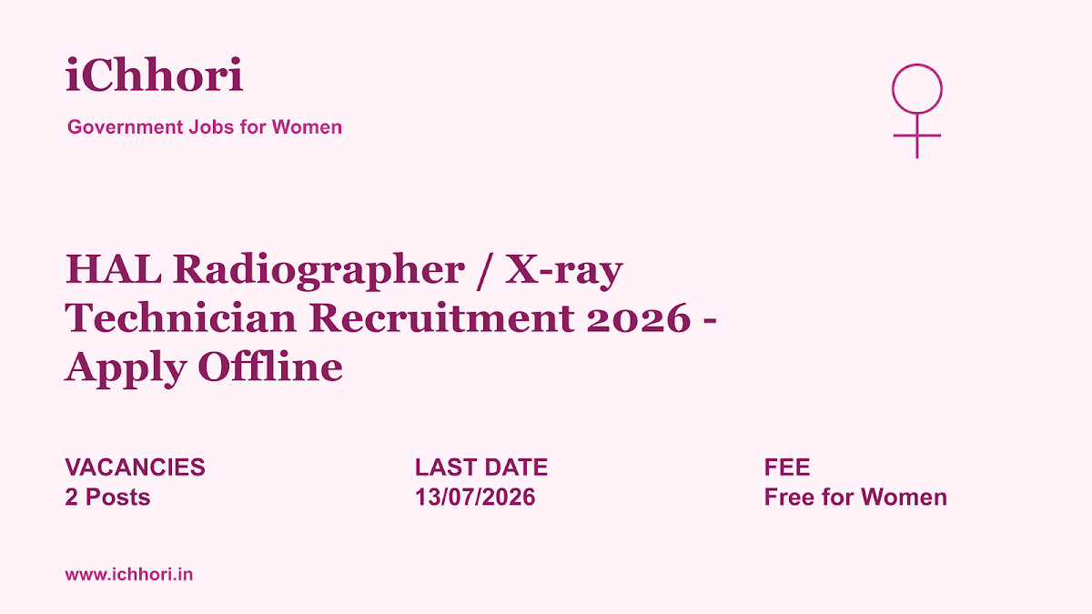 HAL Radiographer / X-ray Technician Recruitment 2026 - Apply Offline - iChhori