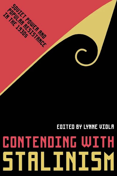 Contending with Stalinism- Soviet Power and Popular Resistance in the 1930s