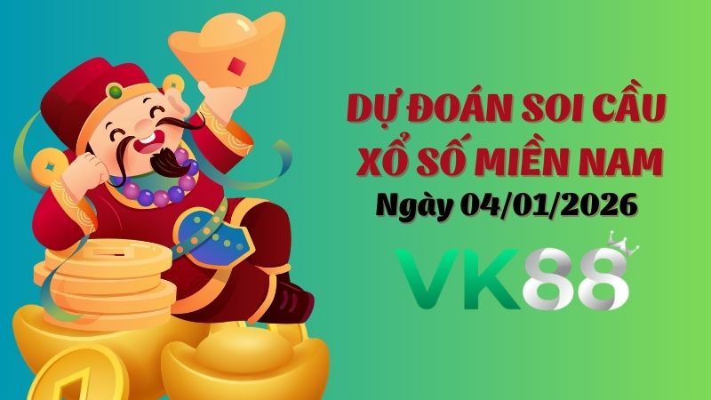 Dự đoán soi cầu xổ số miền Nam ngày 04/01/2026