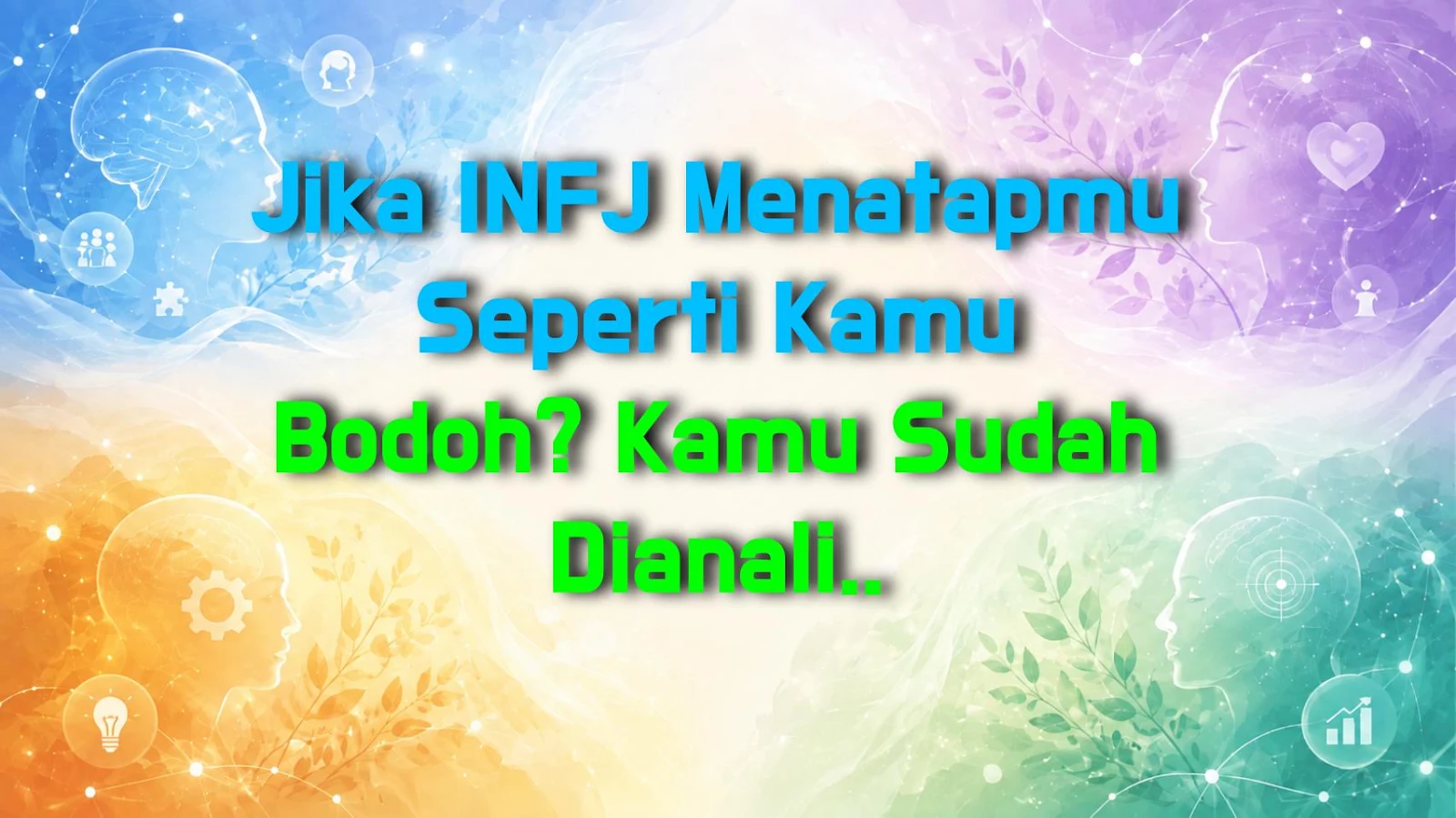 Jika INFJ Menatapmu Seperti Kamu Bodoh? Kamu Sudah Dianalisis
