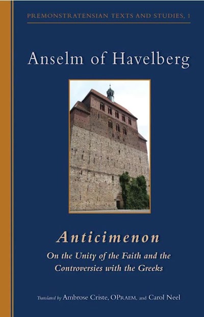Anselm Of Havelberg- Anticimenon- On the Unity of the Faith and the Controversies with the Greeks