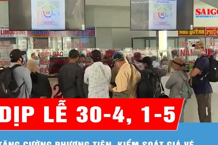 Cao điểm đi lại dịp lễ 30-4, 1-5: Tăng cường phương tiện, kiểm soát giá vé - Báo Sài Gòn Giải Phóng