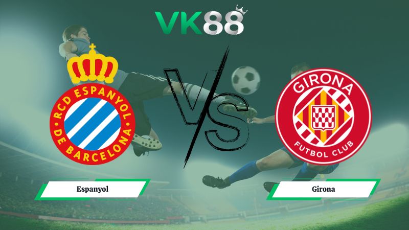 soi kèo Espanyol vs Girona 03h00 ngày 17/01/2026
