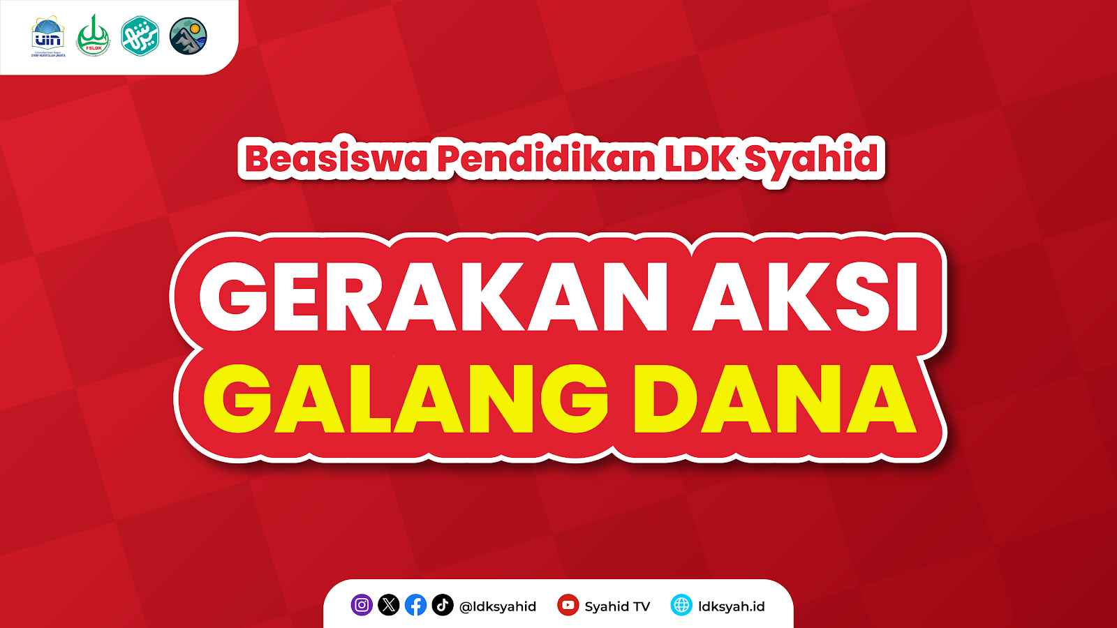 Gerakan Aksi Galang Dana - Beasiswa Pendidikan LDK Syahid