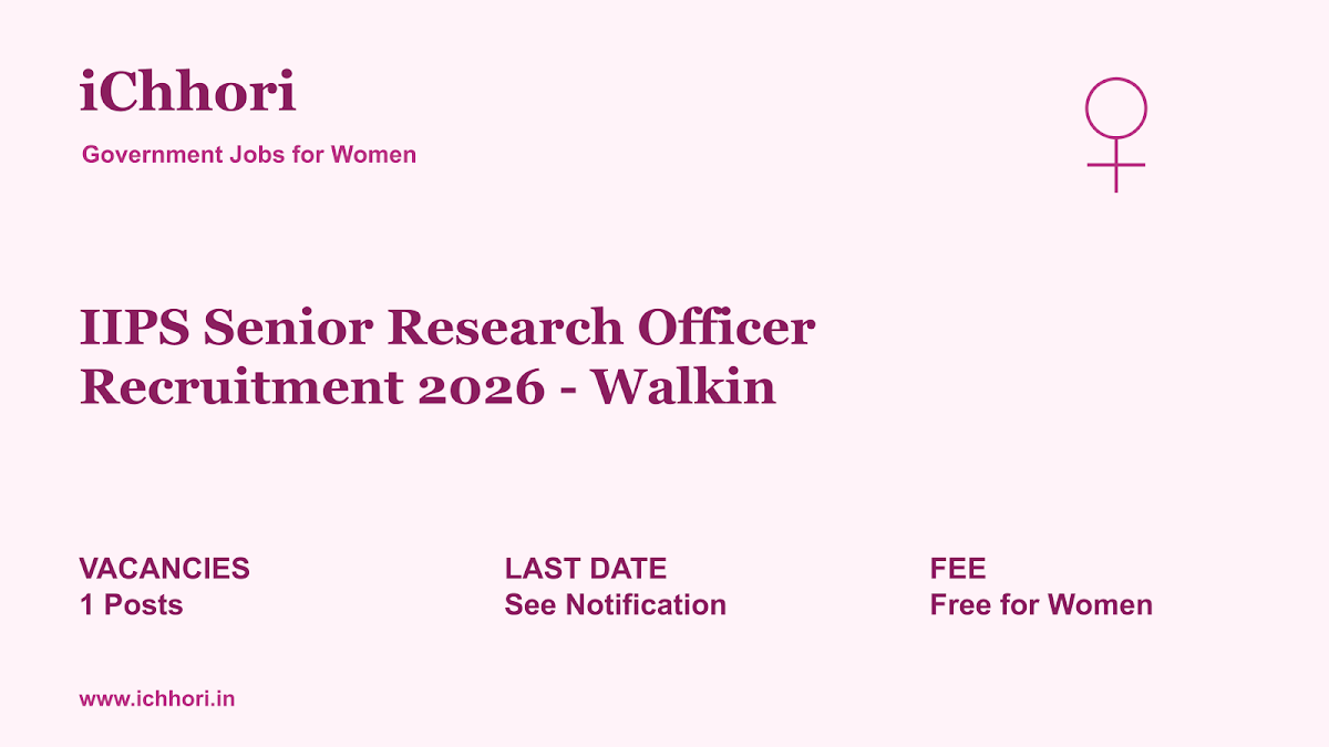 IIPS Senior Research Officer Recruitment 2026 - Walkin - iChhori